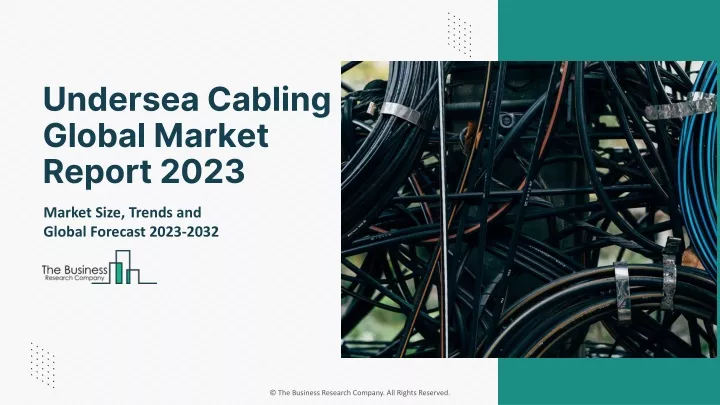 undersea cabling global market report 2023