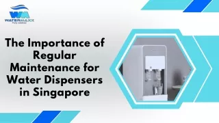 The Importance of Regular Maintenance for Water Dispensers in Singapore