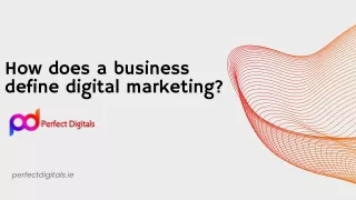 How Does a Business Define Digital Marketing