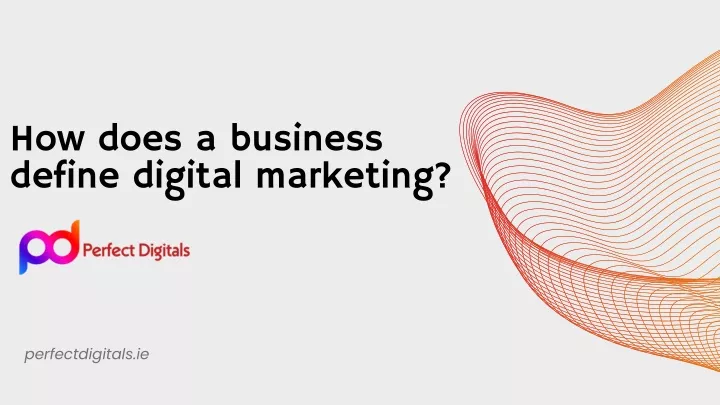 how does a business define digital marketing