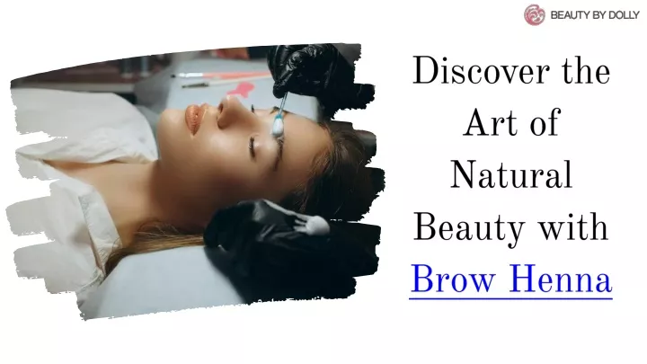 discover the art of natural beauty with brow henna