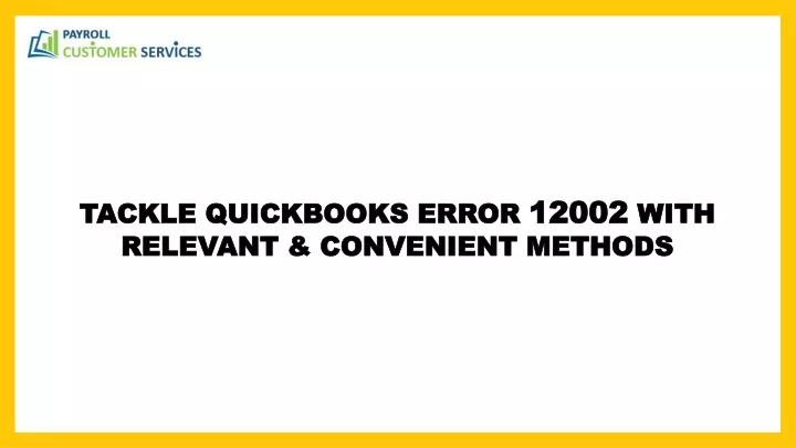 tackle quickbooks error 12002 with relevant