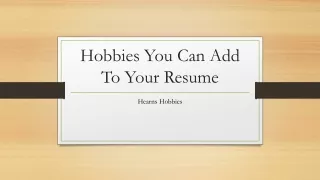 Hobbies You Can Add To Your Resume