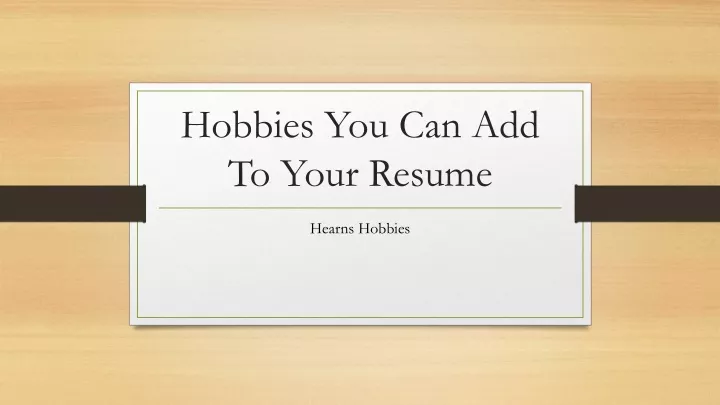 hobbies you can add to your resume