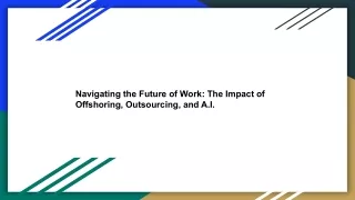 Navigating the Future of Work The Impact of Offshoring, Outsourcing, and A.I.