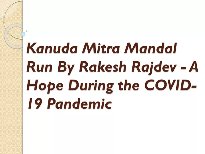 kanuda mitra mandal run by rakesh rajdev a hope during the covid 19 pandemic