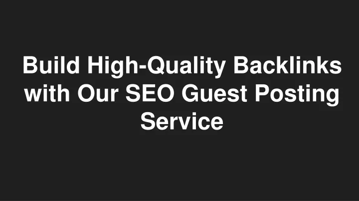 build high quality backlinks with our seo guest posting service