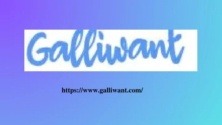https www galliwant com