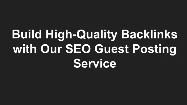build high quality backlinks with our seo guest