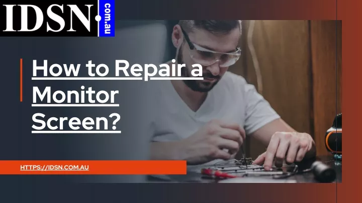 how to repair a monitor screen