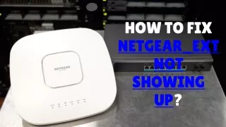 How to Fix netgear_ext not showing up