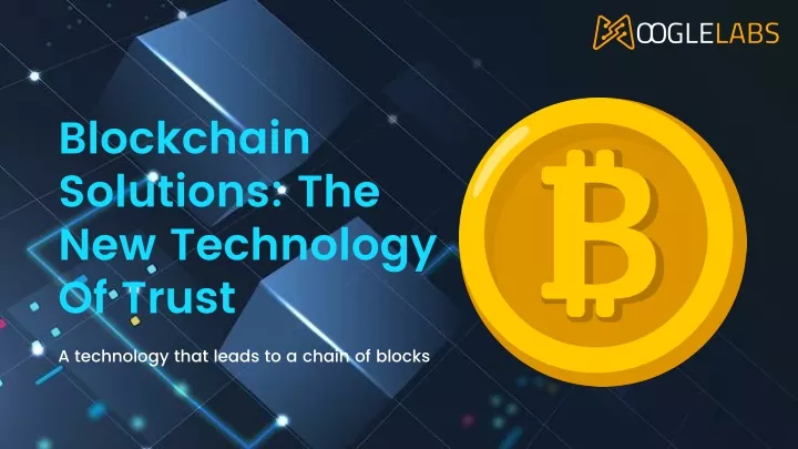 blockchain solutions the new technology of trust