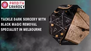 Tackle Dark Sorcery with Black Magic Removal Specialist in Melbourne