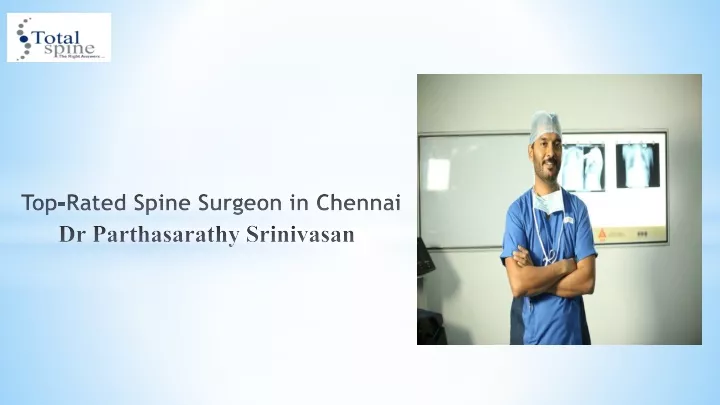 top rated spine surgeon in chennai dr parthasarathy srinivasan