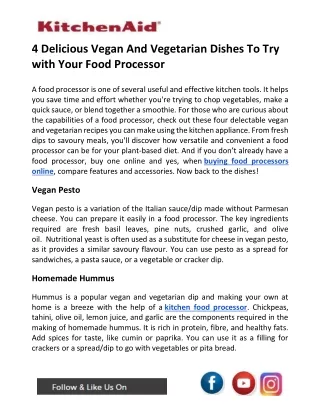 4 Delicious Vegan And Vegetarian Dishes To Try with Your Food Processor