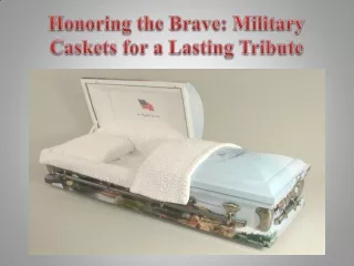 Honoring the Brave Military Caskets for a Lasting Tribute