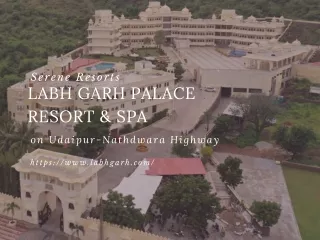 Labh Garh Palace Resort & Spa - 4 star Resorts  on Udaipur-Nathdwara Highway