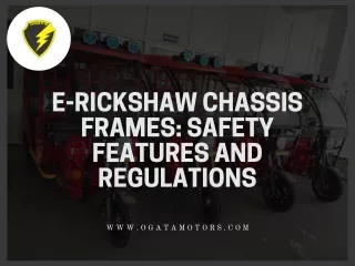 Features and Regulations Regarding E-Rickshaw Chassis Frames