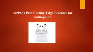 AirPods Pro: Cutting-Edge Features for Audiophiles