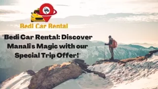"Unforgettable Manali Adventure Awaits! Book Bedi Car Rental's Special Tour Now