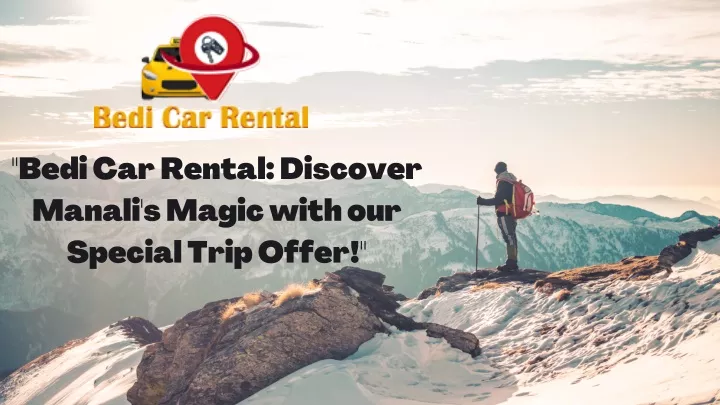 bedi car rental discover manali s magic with