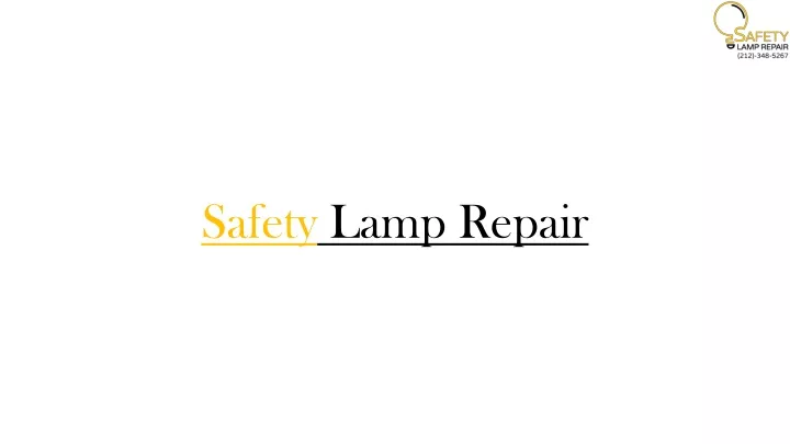 safety lamp repair