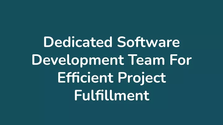 dedicated software development team for efficient