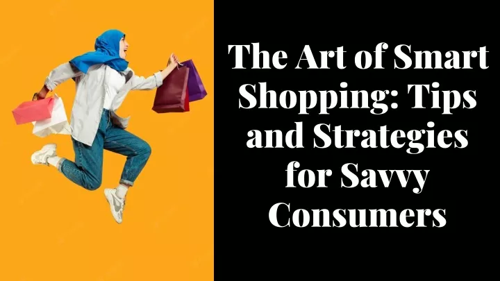 the art of smart shopping tips and strategies
