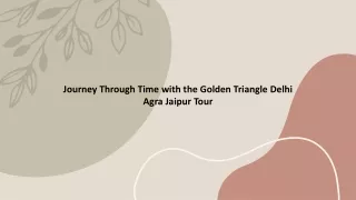 Journey Through Time with the Golden Triangle Delhi Agra Jaipur Tour