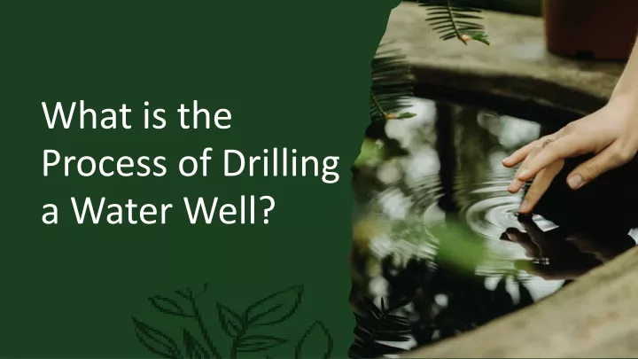 what is the process of drilling a water well