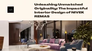 Unleashing Unmatched Originality The Impactful Interior Design of NIVEK REMAS