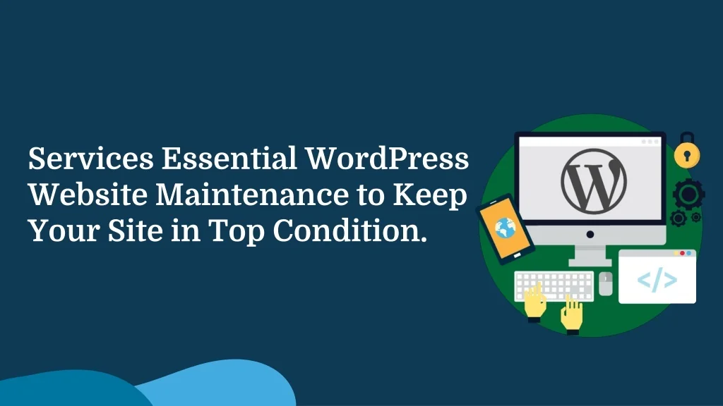 PPT - Services Essential WordPress Website Maintenance to Keep Your ...