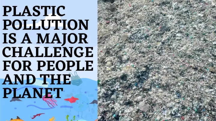 plastic pollution is a major challenge for people