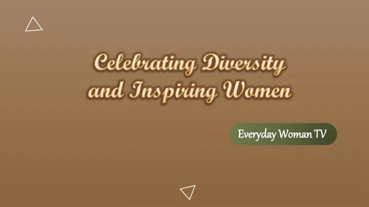 celebrating diversity and inspiring women