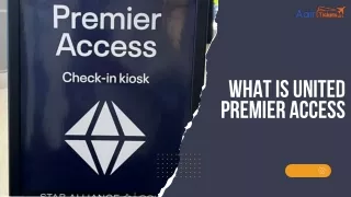 What is United Premier Access : Aairtickets