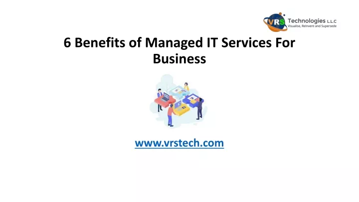 6 benefits of managed it services for business