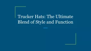 Trucker Hats_ The Ultimate Blend of Style and Function