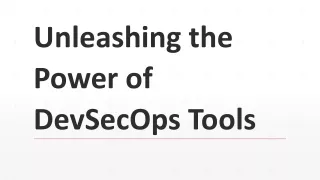Unleashing the Power of DevSecOps Tools