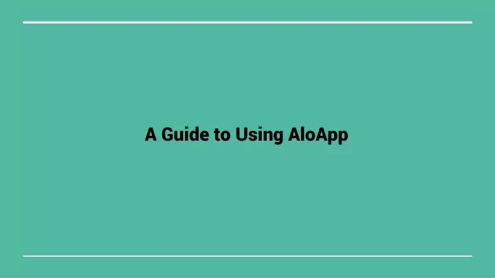 a guide to using aloapp