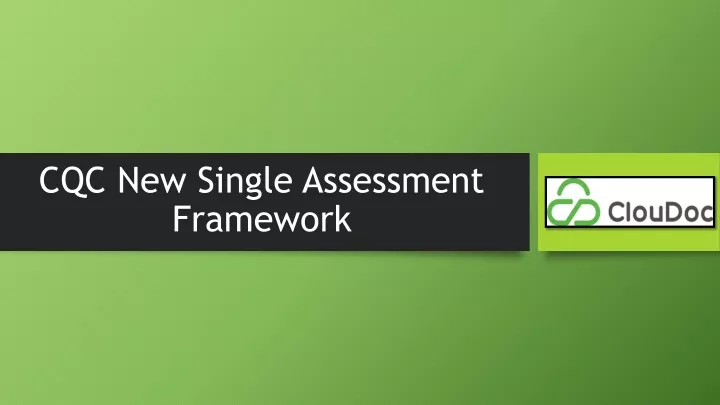 cqc new single assessment framework
