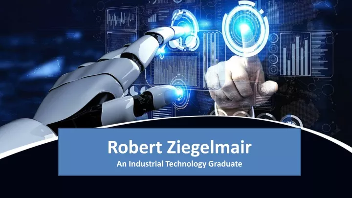 robert ziegelmair a n i ndustrial t echnology