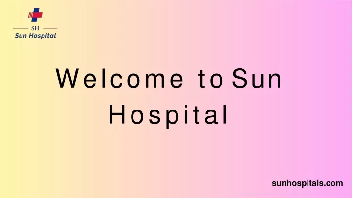 welcome to sun hospital