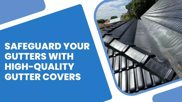 safeguard your gutters with high quality gutter