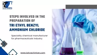 Steps Involved in the Preparation of TRI ETHYL BENZYL AMMONIUM CHLORIDE