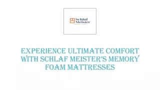 Experience Ultimate Comfort with Schlaf Meister’s Memory Foam Mattresses