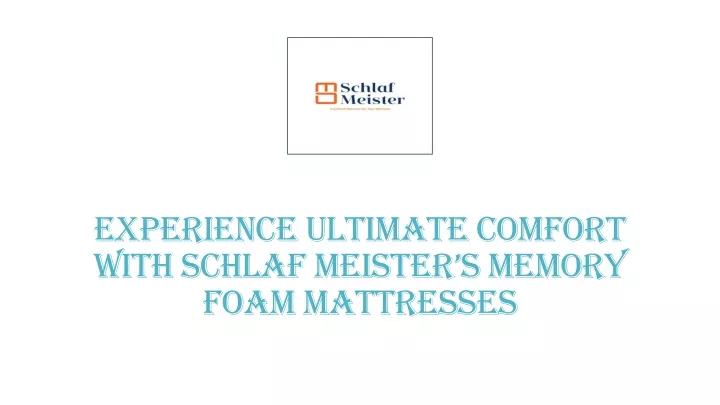 experience ultimate comfort with schlaf meister s memory foam mattresses