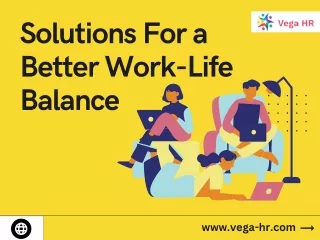Solution For a Better Work Life Balance