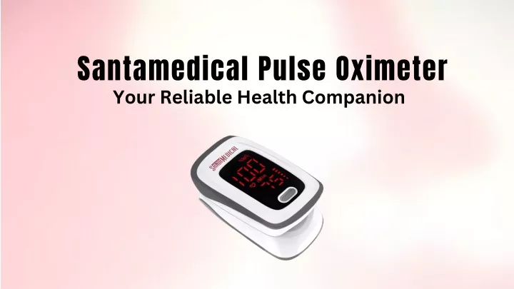 santamedical pulse oximeter your reliable health