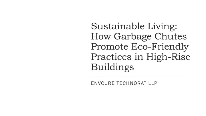 sustainable living how garbage chutes promote eco friendly practices in high rise buildings
