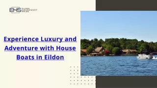 Experience Luxury and Adventure and Buy the Best House Boats inEildon